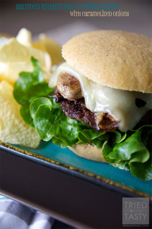 Sauteed Mushroom & Swiss Burger with Caramelized Onions // Tried and Tasty