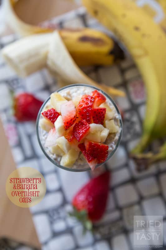Strawberry & Banana Overnight Oats |  Prep your breakfast the night before with these easy overnight oats with only 4 ingredients plus your fruit, you will have a healthy filling breakfast! | Tried and Tasty